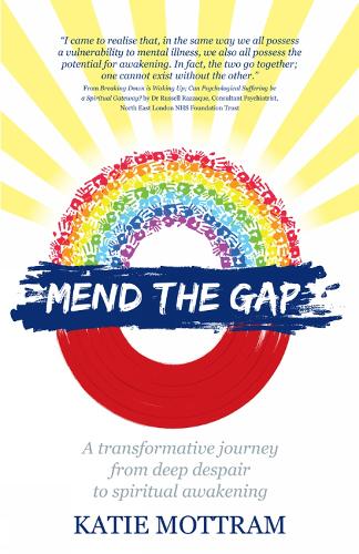 Mend The Gap: A transformative journey from deep despair to spiritual awakening (Paperback)