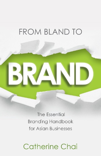 From Bland To Brand - The Essential Branding Handbook for Asian Businesses (Paperback)
