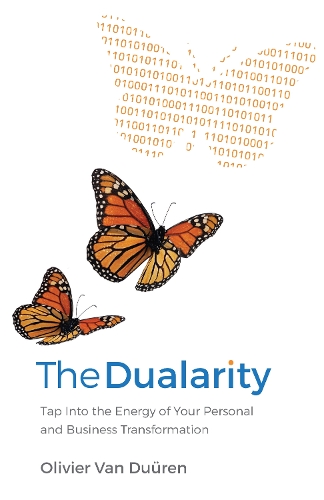 The Dualarity: Tap Into the Energy of Your Personal and Business Transformation (Hardback)