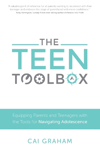 The Teen Toolbox: Equipping Parents and Teenagers with the Tools for Navigating Adolescence (Paperback)