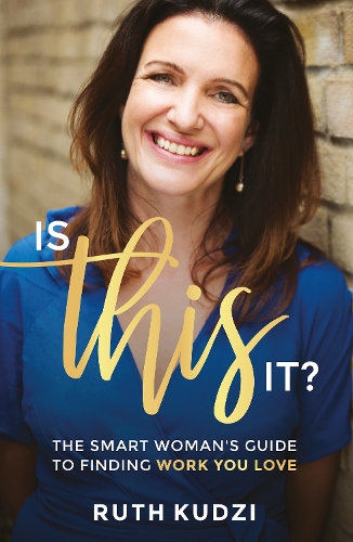Is This It?: The smart woman's guide to finding work you love (Paperback)