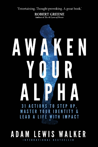 Awaken Your Alpha: Tales and tactics to thrive (Paperback)