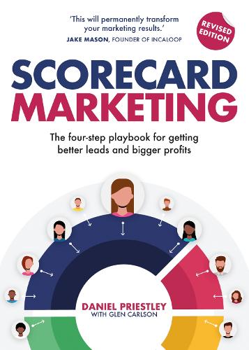 Scorecard Marketing: The four-step playbook for getting better leads and bigger profits (Paperback)