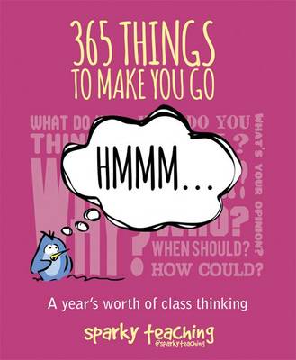 365 Things To Make You Go Hmmm...: A Year's Worth of Class Thinking (Paperback)