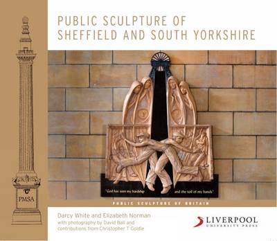 Public Sculpture of Sheffield and South Yorkshire - Public Sculpture of Britain 18 (Hardback)
