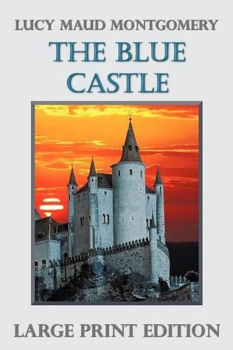 The Blue Castle (Large Print) (Paperback)