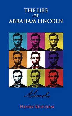 The Life Of Abraham Lincoln (Hardback)