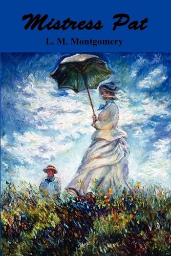 Mistress Pat: A Novel of Silver Bush (Paperback)