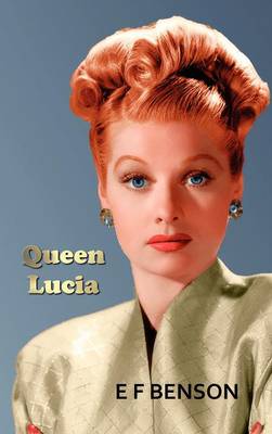 Queen Lucia (Hardback)