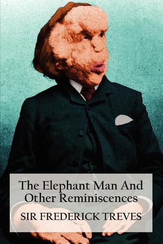 The Elephant Man And Other Reminiscences (Paperback)