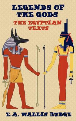Legends of the Gods - The Egyptian Texts (Hardback)