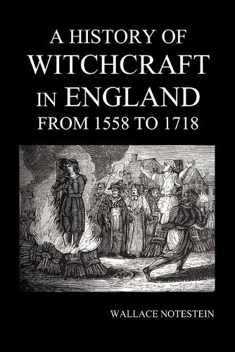 A History of Witchcraft in England from 1558 to 1718 (Paperback)