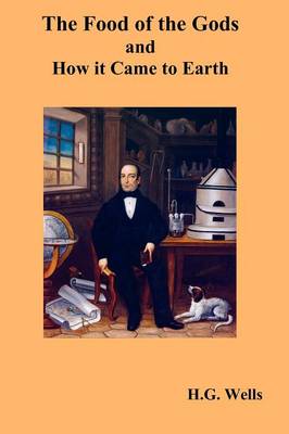 The Food of the Gods and How it Came to Earth (Paperback)