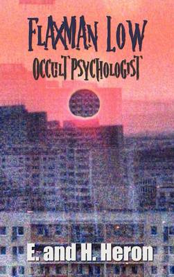 Flaxman Low, Occult Psychologist - Collected Stories (Hardback)