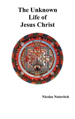 The Unknown Life of Jesus Christ (Hardback)