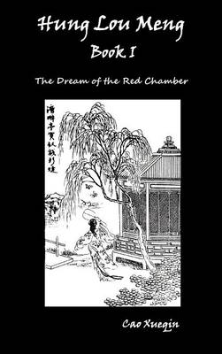 Hung Lou Meng, Book I Or, the Dream of the Red Chamber, a Chinese Novel in Two Books (Hardback)