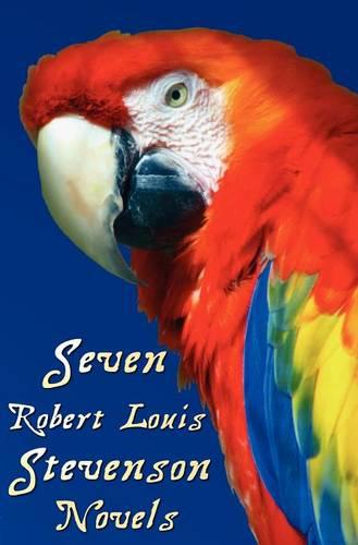 Seven Robert Louis Stevenson Novels, Complete and Unabridged: Treasure Island, Prince Otto, The Strange Case of Dr Jekyll and Mr Hyde, Kidnapped, The Black Arrow, The Master of Ballantrae, and Catriona (also Known as David Balfour) (Hardback)