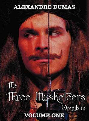 The Three Musketeers Omnibus, Volume One (six Complete and Unabridged Books in Two Volumes): Volume One Includes - The Three Musketeers and Twenty Years After and Volume Two Includes - Vicomte De Bragelonne, Ten Years Later, Louise De La Valliere and The (Hardback)