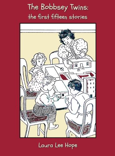 The Bobbsey Twins: the First Fifteen Stories, Including Merry Days Indoors and Out, in the Country, at the Seashore, at School, at Snow Lodge, on a Houseboat, at Meadow Brook, at Home, in a Great City, on Blueberrry Island, on the Deep Blue Sea, in Wa (Hardback)