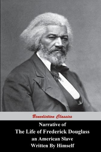Narrative of the Life of Frederick Douglass, an American Slave: Written by Himself (Paperback)