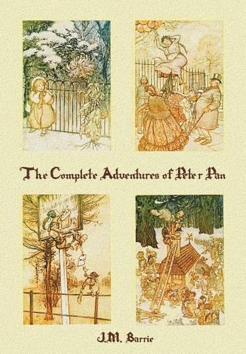 The Complete Adventures of Peter Pan (Complete and Unabridged) Includes: The Little White Bird, Peter Pan in Kensington Gardens (Illustrated) and Peter and Wendy(illustrated) (Paperback)