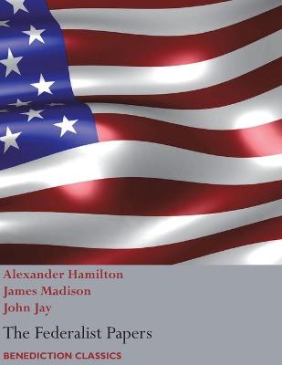 The Federalist Papers, Including the Constitution of the United States: (new Edition) (Paperback)