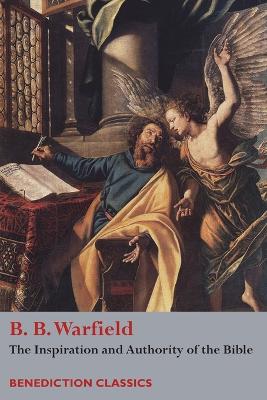 The Inspiration and Authority of Bible (Paperback)