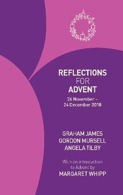 Reflections for Advent 2018: 26 November - 24 December 2018 (Paperback)