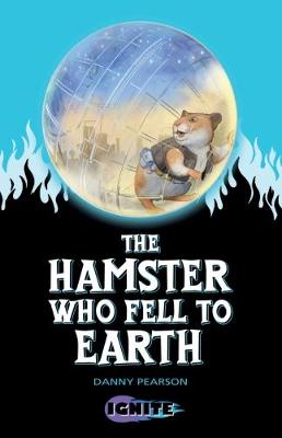 The Hamster Who Fell to Earth - Ignite 2 (Paperback)