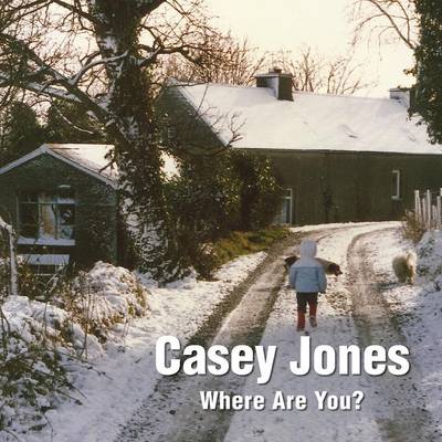 Casey Jones - Where are You? A Winter Tale of a Lost Toy (Paperback)