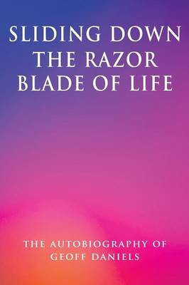 Cover Sliding Down the Razor Blade of Life: The Autobiography of Geoff Daniels
