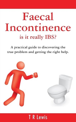 Faecal Incontinence - Is it Really IBS? (Paperback)
