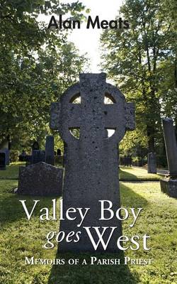 Valley Boy Goes West - Memoirs of a Parish Priest (Paperback)