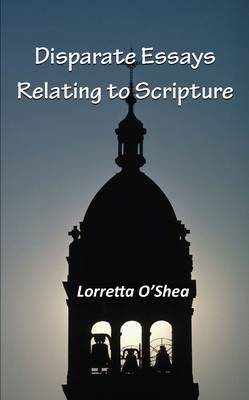 Disparate Essays Relating to Scripture (Paperback)