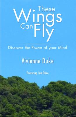 These Wings Can Fly - Discover the Power of Your Mind (Paperback)