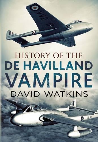 History of the Dehavilland Vampire (Hardback)