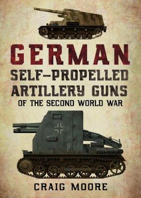 Fonthill Media Ltd German Self-Propelled Artillery Guns Of The Second World War