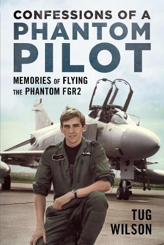 Fonthill Media Ltd Confessions Of A Phantom Pilot