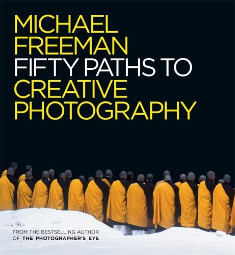 Fifty Paths to Creative Photography - The Photographer's Eye (Paperback)