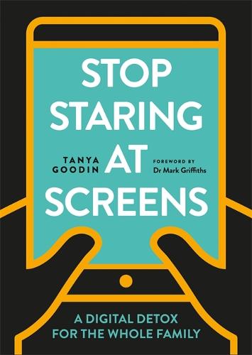 Stop Staring at Screens: A Digital Detox for the Whole Family - Digital Detox (Paperback)