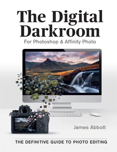 The Digital Darkroom: The Definitive Guide to Photo Editing (Paperback)
