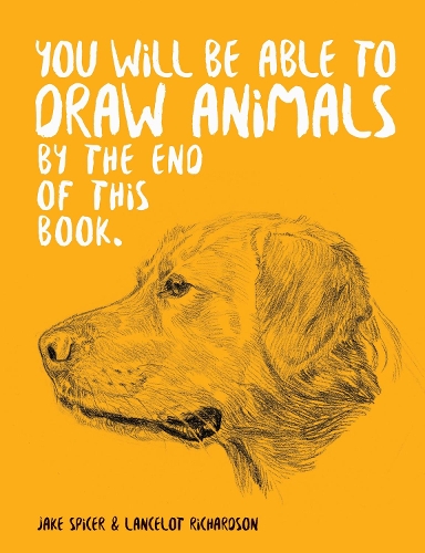 You Will Be Able to Draw Animals by the End of This Book - You Will Be Able to (Paperback)