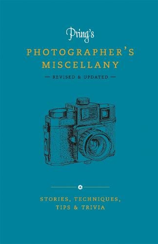 Pring's Photographer's Miscellany: Stories, Techniques, Tips & Trivia (Hardback)