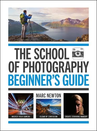 The School of Photography: Beginner's Guide (Paperback)