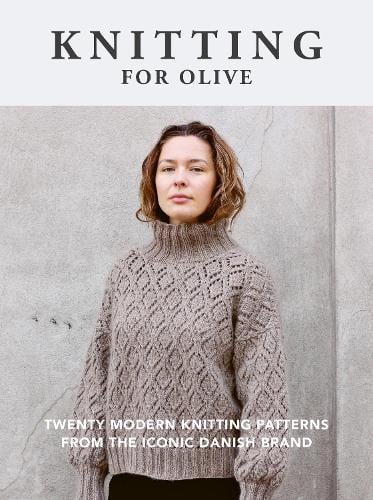 Knitting for Olive: Twenty modern knitting patterns from the iconic Danish brand (Paperback)