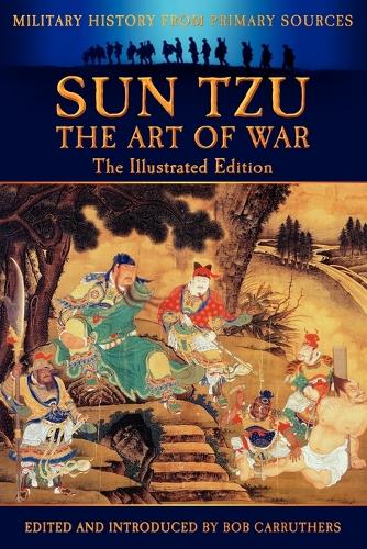 Sun Tzu - The Art of War - The Illustrated Edition (Paperback)