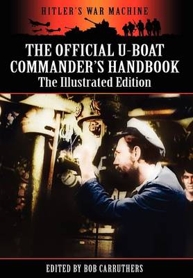 The Official U-boat Commander's Handbook - The Illustrated Edition (Hardback)