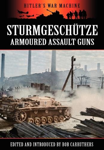 Sturmgeschutze - Amoured Assault Guns (Paperback)