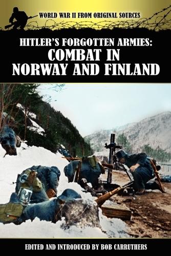 Hitler's Forgotten Armies: Combat in Norway and Finland (Paperback)