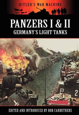 Panzers I & II - Germany's Light Tanks (Hardback)